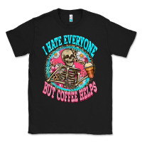 Black i hate everyone but coffee helps Classic Tee - Zillion Design Studio