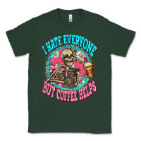 Sports Green i hate everyone but coffee helps Classic Tee - Zillion Design Studio
