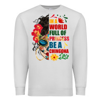 Dove Grey in a world full of princess be a chingona Premium Sweatshirt - BundleAndBundleShop