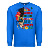 True Royal in a world full of princess be a chingona Premium Sweatshirt - BundleAndBundleShop