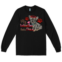 Black my valentine has paws french bulldog Long Sleeve Tee - RanaPortraitStore