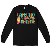 Black cafecito y chisme Long Sleeve Tee - Zillion Design Studio