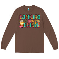 Chestnut cafecito y chisme Long Sleeve Tee - Zillion Design Studio