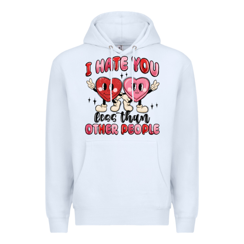 I Hate You Less Than Other People Premium Hoodie by MaliasSmallBusiness | Teevron