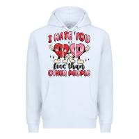 White i hate you less than other people Premium Hoodie - MaliasSmallBusiness