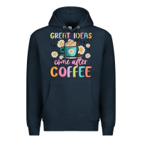 Navy great ideas come after coffee Premium Hoodie - MaliasSmallBusiness