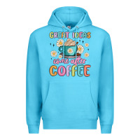 Ocean Blue great ideas come after coffee Premium Hoodie - MaliasSmallBusiness