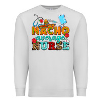 Dove Grey nacho average nurse Premium Sweatshirt - AdoDesignShop