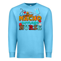 Ocean Blue nacho average nurse Premium Sweatshirt - AdoDesignShop