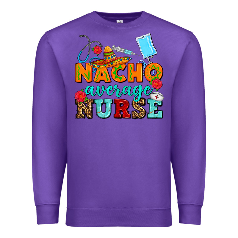 Nacho Average Nurse Premium Sweatshirt by AdoDesignShop | Teevron