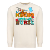 Sandshell nacho average nurse Premium Sweatshirt - AdoDesignShop