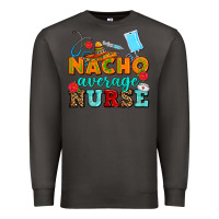 Smoke nacho average nurse Premium Sweatshirt - AdoDesignShop