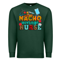 Sports Green nacho average nurse Premium Sweatshirt - AdoDesignShop