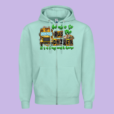 Be Nice To The Bus Driver It's A Long Walk Home Zipper Hoodie Designed By Cowhidedigitalart