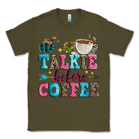 Army Green no talkie before coffee Classic Tee - Zillion Design Studio