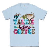 Dusty Blue no talkie before coffee Classic Tee - Zillion Design Studio