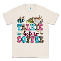 Natural no talkie before coffee Classic Tee - Zillion Design Studio