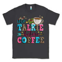 Smoke no talkie before coffee Classic Tee - Zillion Design Studio
