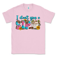 Bubblegum Pink i don't give a sip Classic Tee - Zillion Design Studio