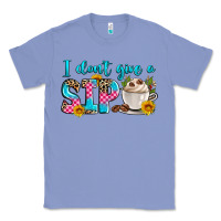 Colony Blue i don't give a sip Classic Tee - Zillion Design Studio