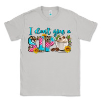 Moon Dust i don't give a sip Classic Tee - Zillion Design Studio