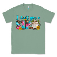 Sage i don't give a sip Classic Tee - Zillion Design Studio