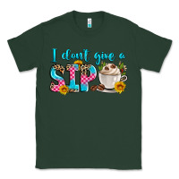 Sports Green i don't give a sip Classic Tee - Zillion Design Studio