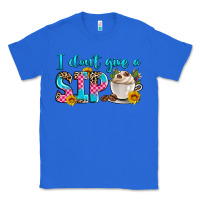 True Royal i don't give a sip Classic Tee - Zillion Design Studio