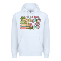 White so many books so little time Premium Hoodie - MaliasSmallBusiness
