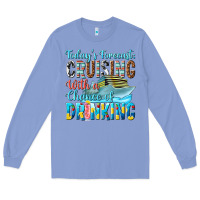 Colony Blue todays forecast  cruising with a chance of drinkin Long Sleeve Tee - texasbilliewilder