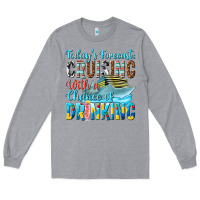 Heather Grey todays forecast  cruising with a chance of drinkin Long Sleeve Tee - texasbilliewilder