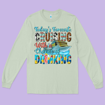 Todays Forecast  Cruising With A Chance Of Drinkin Long Sleeve Tee Designed By Texasbilliewilder