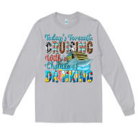 Moon Dust todays forecast  cruising with a chance of drinkin Long Sleeve Tee - texasbilliewilder