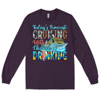 Plum todays forecast  cruising with a chance of drinkin Long Sleeve Tee - texasbilliewilder