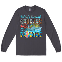 Smoke todays forecast  cruising with a chance of drinkin Long Sleeve Tee - texasbilliewilder