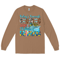 Toasted Coconut todays forecast  cruising with a chance of drinkin Long Sleeve Tee - texasbilliewilder