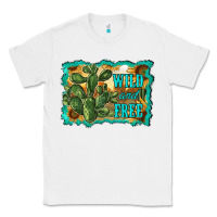 White wild and free cactus Classic Tee - RanaPortraitStore