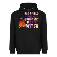 Black in a world full of princesses be a witch Heavyweight Hoodie - BundleAndBundleShop