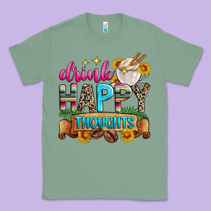 Drink Happy Thoughts Classic Tee Designed By Zillion Design Studio