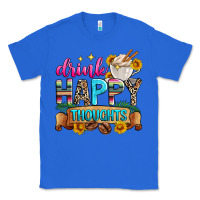 True Royal drink happy thoughts Classic Tee - Zillion Design Studio