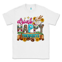White drink happy thoughts Classic Tee - Zillion Design Studio