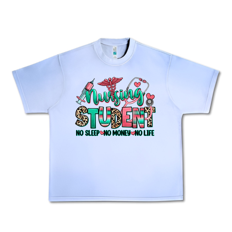 Nursing Student No Sleep No Money No Life Urban Heavy Tee by RanaPortraitStore | Teevron