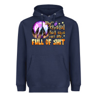 Navy my crystal ball says you are full of shit Heavyweight Hoodie - BundleAndBundleShop