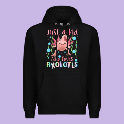 Just A Kid Who Loves Axolotls Premium Hoodie Designed By Maliassmallbusiness