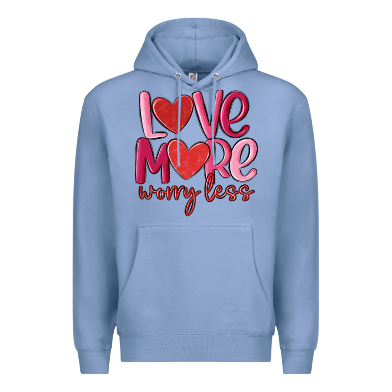Love More Worry Less Premium Hoodie by MaliasSmallBusiness | Teevron