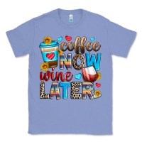 Colony Blue coffee now wine later Classic Tee - Zillion Design Studio