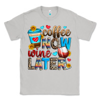Moon Dust coffee now wine later Classic Tee - Zillion Design Studio
