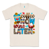Natural coffee now wine later Classic Tee - Zillion Design Studio