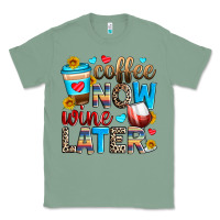 Sage coffee now wine later Classic Tee - Zillion Design Studio
