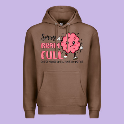 Sorry Brain Full Premium Hoodie Designed By Maliassmallbusiness